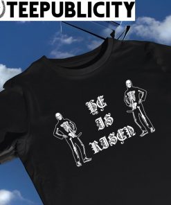 Happy Easter Day Eastar he is Risen shirt