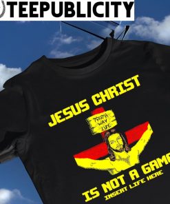 Jesus Christ truth way live is not a game insert life here pixel art shirt
