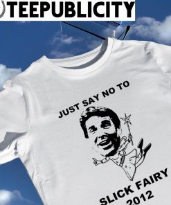 Just say no to Slick Fairy Rick Perry 2012 retro shirt