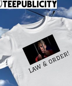 Law and order Trump in prison funny shirt