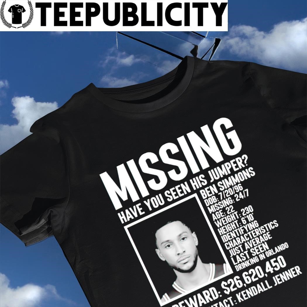 Missing have you seen his jumper Ben Simmons shirt, hoodie, sweater, long  sleeve and tank top