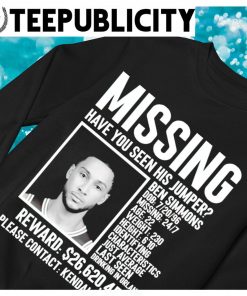 Missing have you seen his jumper Ben Simmons 2023 shirt, hoodie, sweater,  long sleeve and tank top