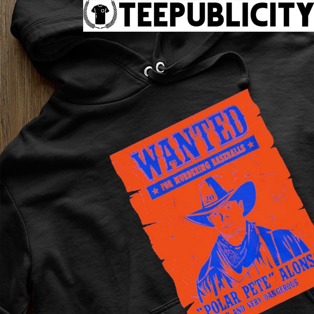 Wanted for murdering baseballs Pete alonso wanted poster t-shirt