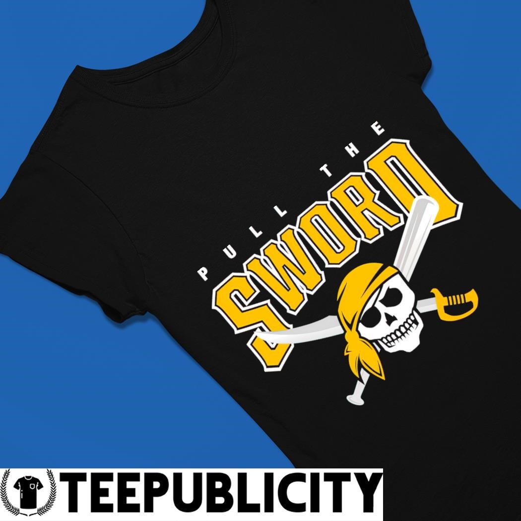 Pull The Sword Pittsburgh Pirates Shirt