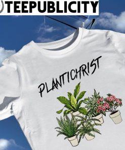 Plantichrist art shirt