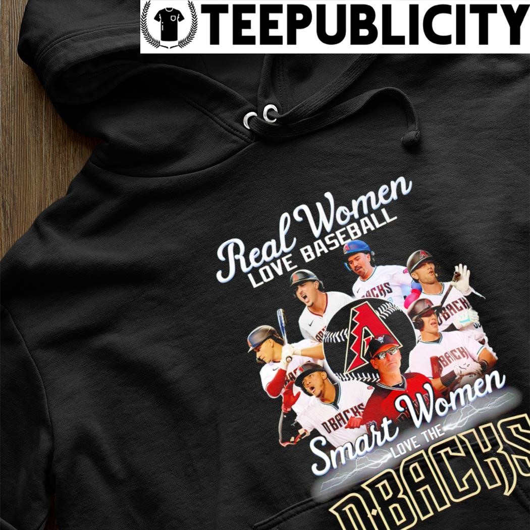 Official Real Women Love Baseball Smart Women Love The Arizona Diamondbacks  Two Sided Shirt, hoodie, sweater, long sleeve and tank top