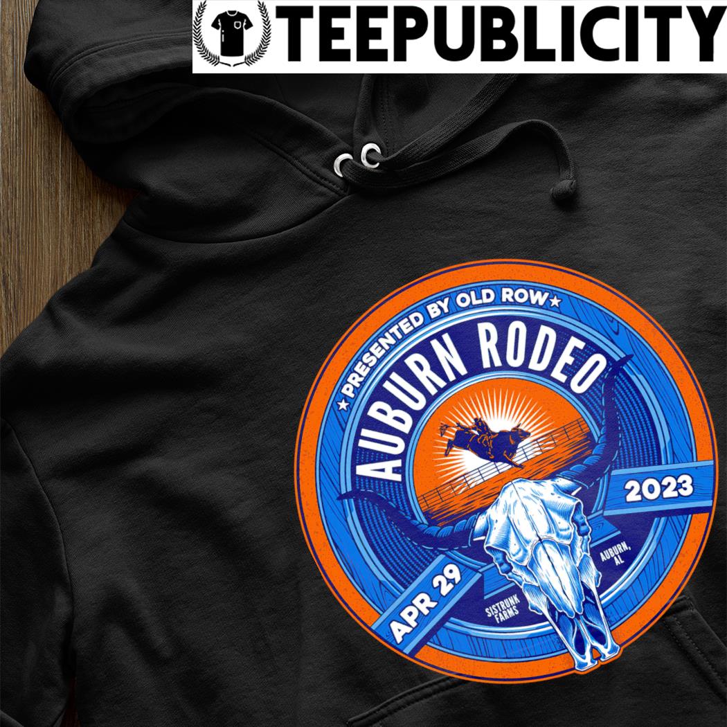 Auburn Rodeo presented Sistrunk Farms 2023 logo shirt, hoodie, sweater