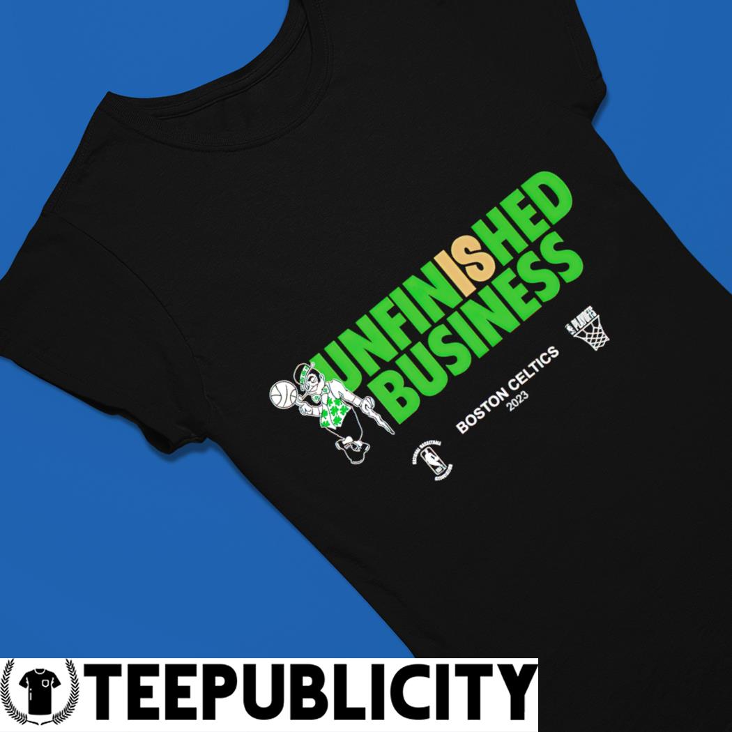 unfinished business celtics shirt meaning