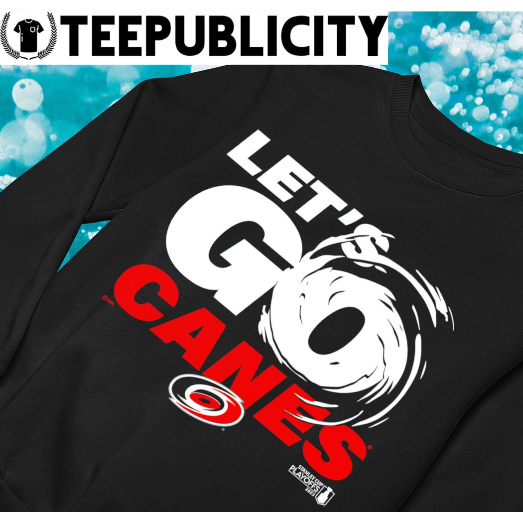 Official Let's Go Canes 2023 Stanley Cup Playoffs Carolina Hurricanes Shirt,  hoodie, sweater, long sleeve and tank top