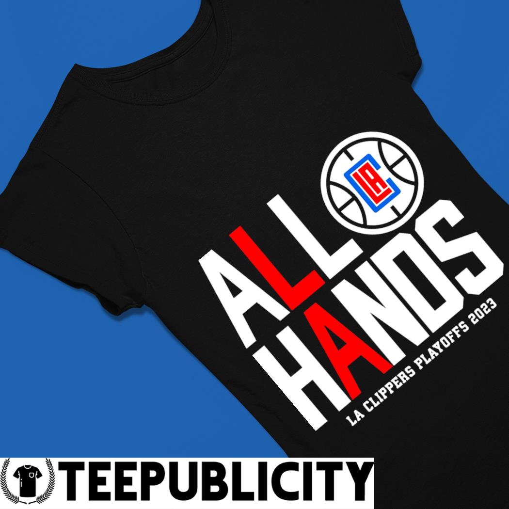 All Hands LA Clippers Playoff 2023 shirt, hoodie, sweater, long sleeve and  tank top