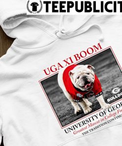 Georgia Bulldogs Uga Xi Boom University Of Georgia The Tradition Continues  shirt, hoodie, sweater, long sleeve and tank top