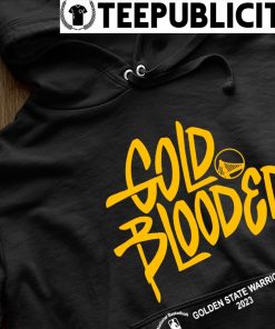Golden State Warriors Gold Blooded shirt, hoodie, sweater, long