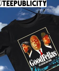 GoodFellas East Coast West Coast Legends Hip Hop shirt