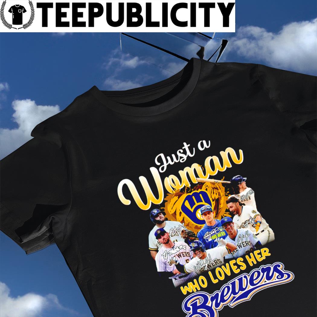 Just A Woman Who Loves Milwaukee Brewers 2023 Signatures Shirt