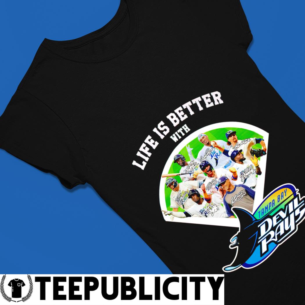 Life Is Better With Tampa Bay Rays T-Shirt