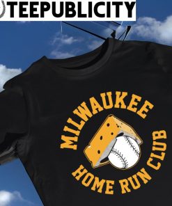 Milwaukee Brewers home run club Cheese shirt