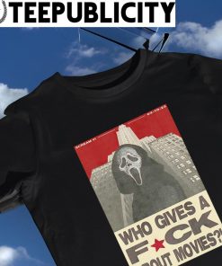 Scream VI Ghostface who gives a fuck about movies poster shirt