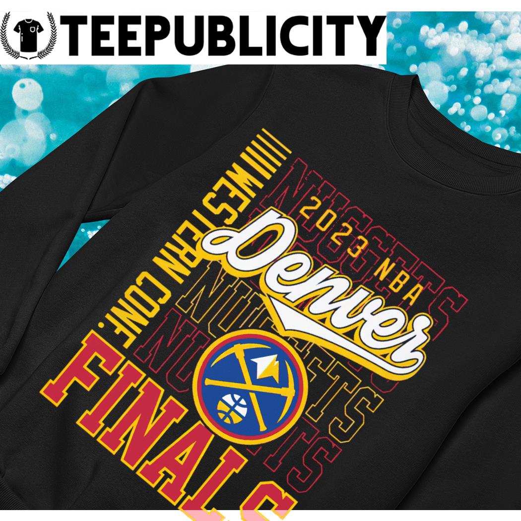 Denver Nuggets Team 2023 Advance To NBA Finals Shirt, hoodie, sweater, long  sleeve and tank top