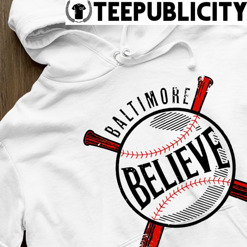 Believe Baltimore Baseball Shirt