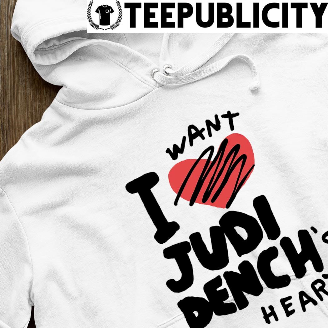 Mangler vinde Integrere I want Judi Dench's heart art shirt, hoodie, sweater, long sleeve and tank  top