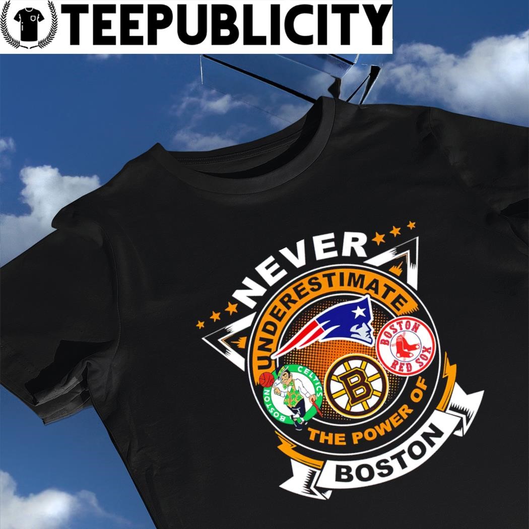 Boston Red Sox Boston CelticsNew England Patriots Boston Bruins shirt,  hoodie, tank top, sweater