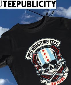 Pro Wrestling Tees ten years strong 2013-2023 shirt