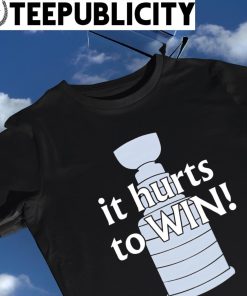 Vegas Golden Knights Stanley Cup it Hurts to win trophy 2023 shirt