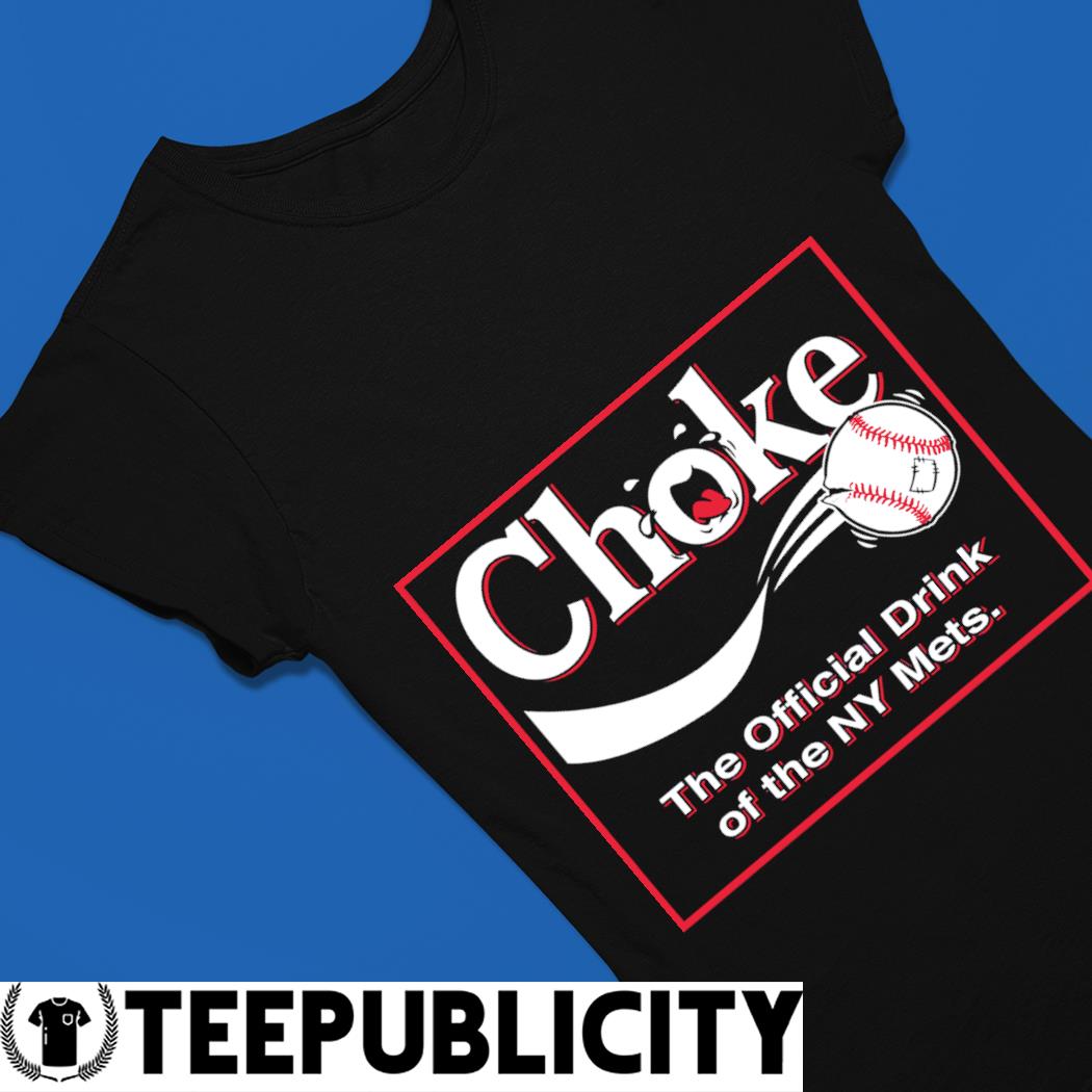 Atlanta Braves Choke - The Official Drink of NY Mets Shirt, hoodie,  sweater, long sleeve and tank top