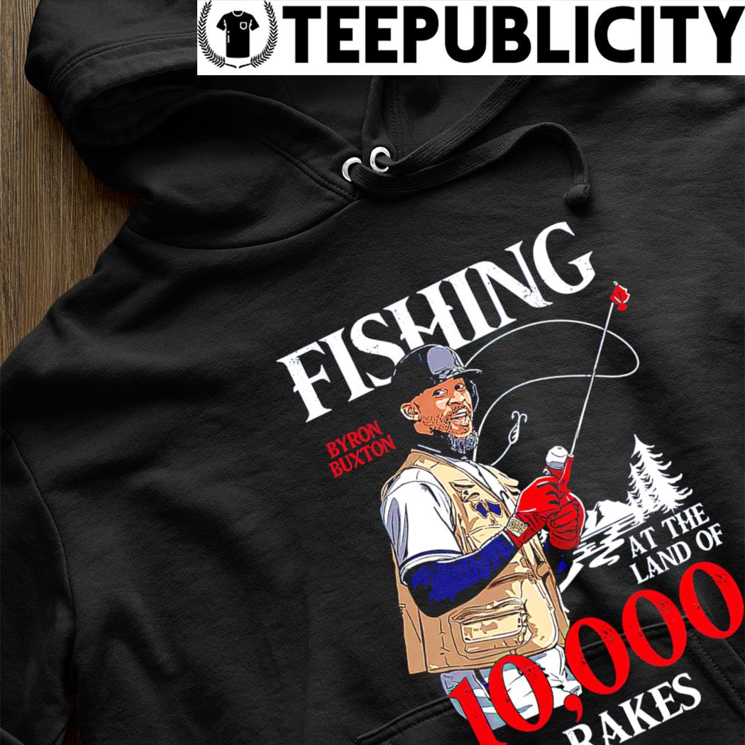 Byron Buxton Minnesota Twins Fishing at the Land of 10000 Rakes shirt,  hoodie, sweater, long sleeve and tank top