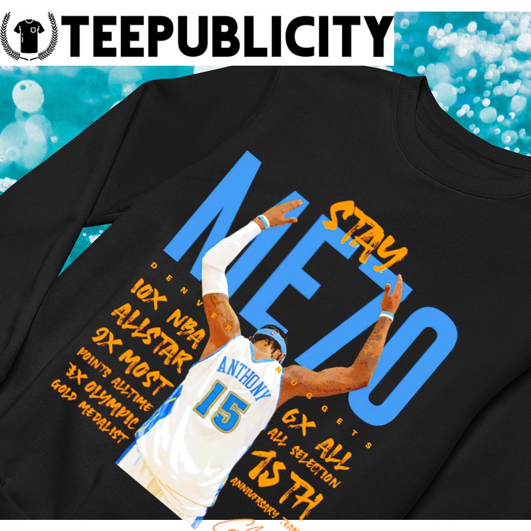 Carmelo Anthony Denver Nuggets stay Me70 signature shirt, hoodie