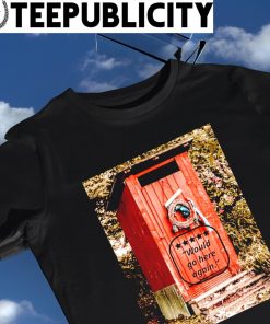 Five Star Rated Outhouse Country would go here again photo shirt