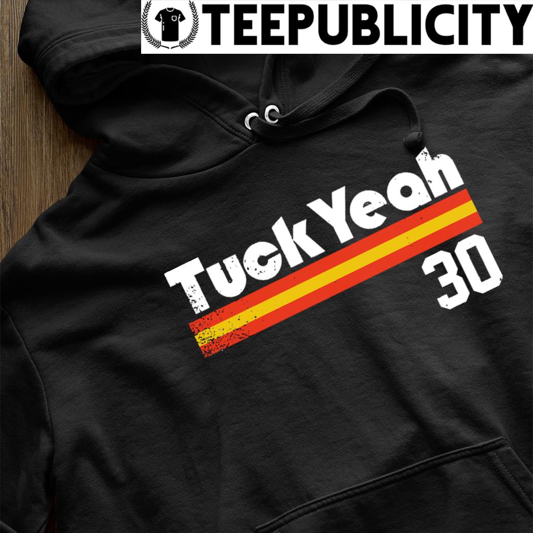 30 Kyle Tucker Tuck Yeah Shirt, hoodie, sweater and long sleeve