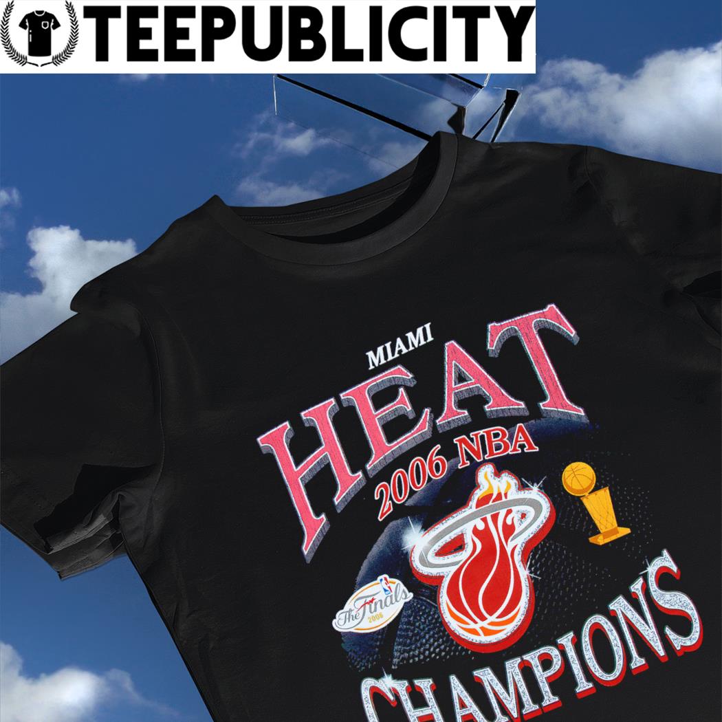 Miami Heat 2006 NBA Finals Champions retro shirt, hoodie, sweater, long  sleeve and tank top