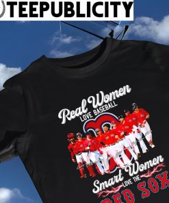 Official real Women Love Baseball Smart Women Love The Red Sox T Shirt,  hoodie, sweater, long sleeve and tank top