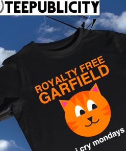 Royalty free Garfield I cry Mondays art shirt