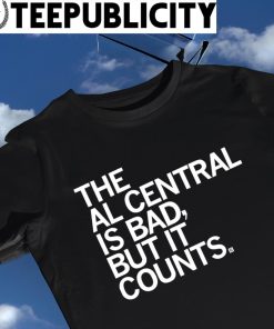 The Al Central is bad but it counts 2023 shirt