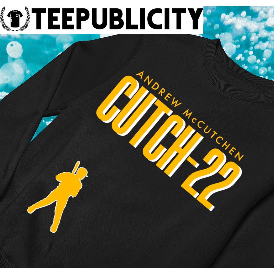 Andrew Mccutchen Cutch-22 Pittsburgh T-Shirt, hoodie, longsleeve