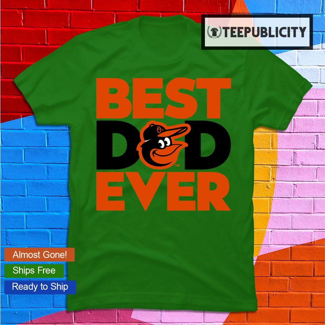 MLB Baltimore Orioles Baseball Best Dad Ever Family Shirt Youth