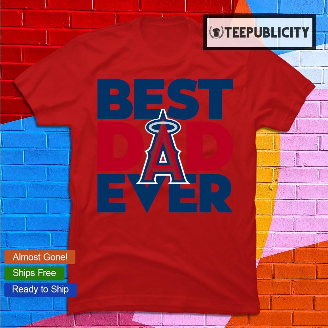 Official best dad ever MLB Los Angeles Angels logo 2023 T-shirt, hoodie,  sweater, long sleeve and tank top
