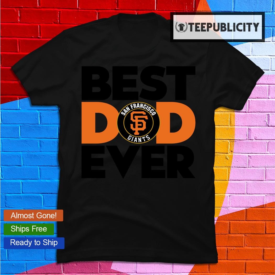 Best dad ever MLB San Francisco Giants logo 2023 T-shirt, hoodie, sweater,  long sleeve and tank top