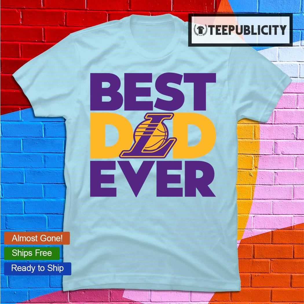 Best POP Ever Shirt Best Los Angeles Lakers Dad Ever T Shirt, hoodie,  sweater, long sleeve and tank top
