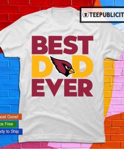 Best Dad Ever Arizona Cardinals Father's Day T-Shirt Sweatshirt Hoodie
