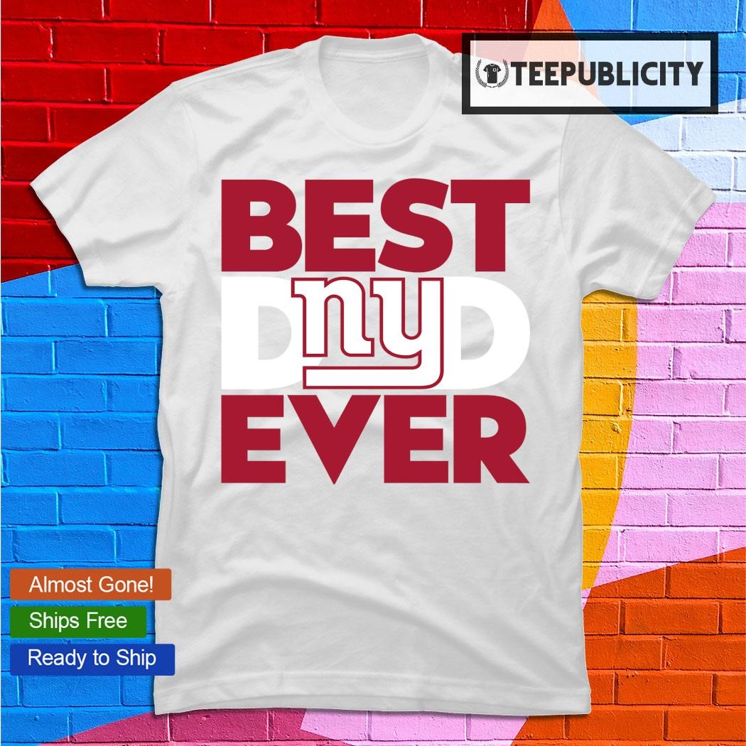 Best Dad Ever NFL New York Giants shirt, hoodie, sweater, long sleeve and  tank top