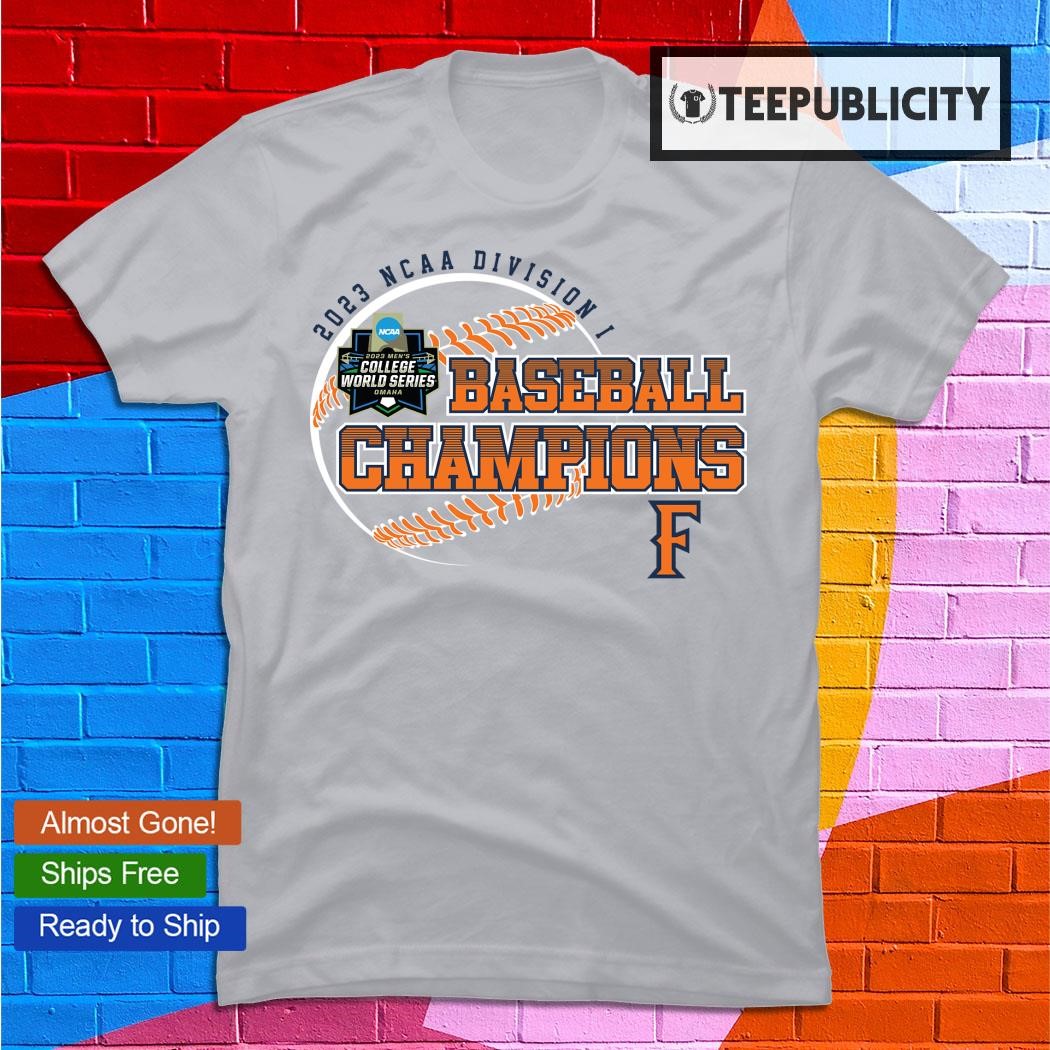 2023 Division I Champions Baseball Fullerton T-shirt, hoodie