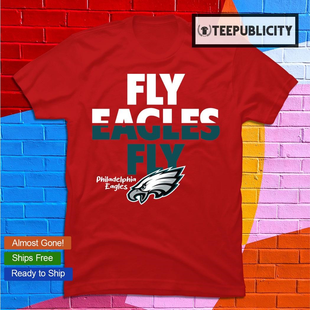 Philadelphia Eagles Fly Eagles Fly shirt - Teespix - Store Fashion LLC