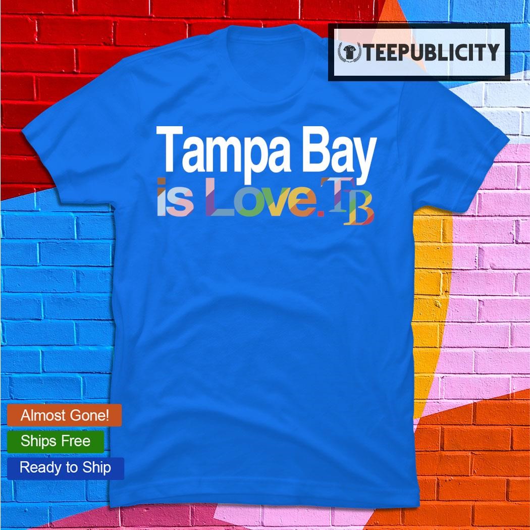 Tampa Bay Rays is love LGBT 2023 shirt, hoodie, sweater, long sleeve and  tank top