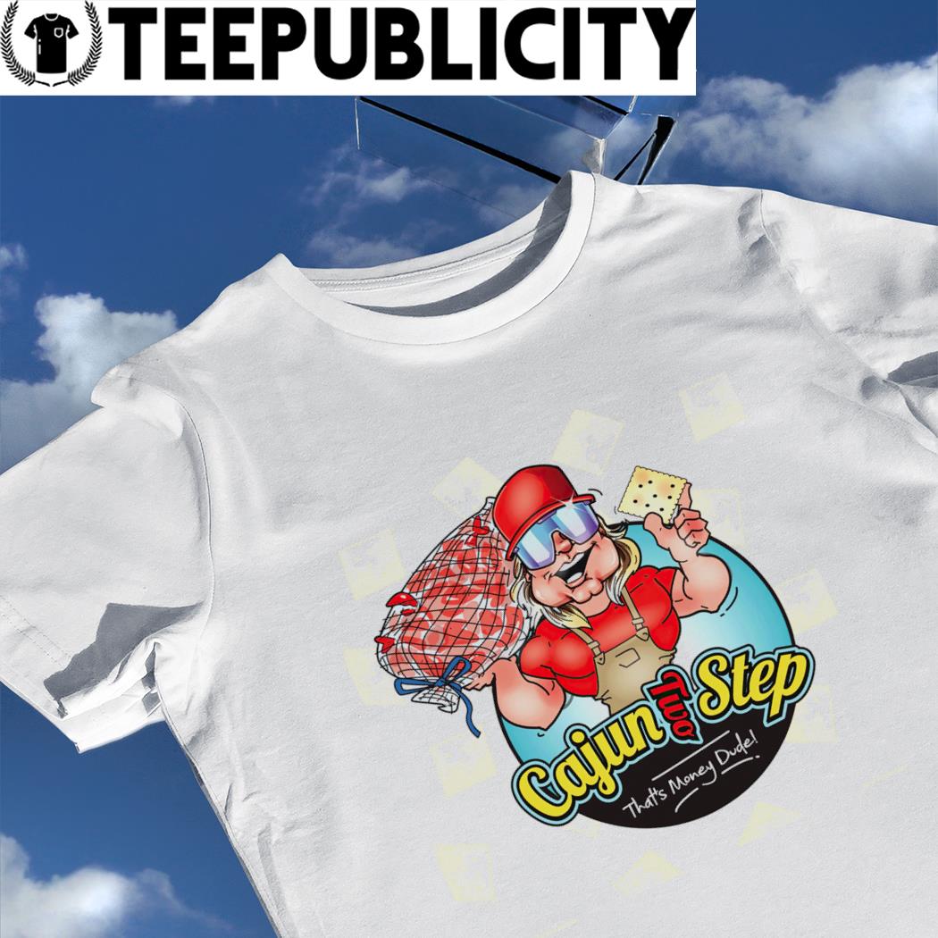 https://images.teepublicity.com/2023/06/cajun-two-step-thats-money-dude-logo-shirt-shirt.jpg