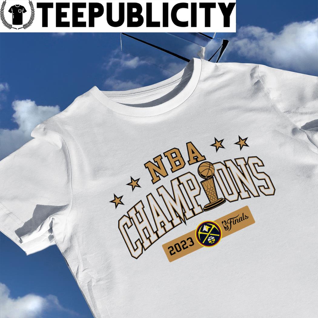 2023 NBA Champions Denver Nuggets 2023 NBA Finals shirt, hoodie, sweater,  long sleeve and tank top