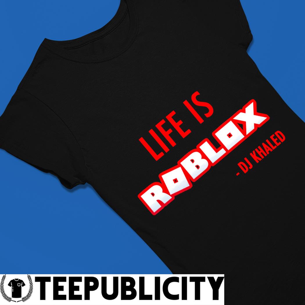 Dj Khaled Life Is Roblox Minecraft Shirt - Ipeepz