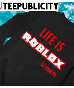 Official bussinapparelco Life Is Roblox Dj Khaled T Shirt,tank top, v-neck  for men and women